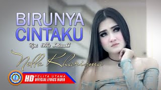 Nella Kharisma - BIRUNYA CINTAKU | Lagu Terpopuler Sepanjang Masa (Official Lyric Video)