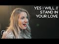 Worship Mashup: Yes I Will / Stand In Your Love | Caleb + Kelsey