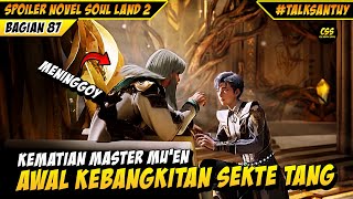 Kematian Master Mu'en Guru Huo Yuhao Membuka Segala Rahasia 🔥 - SOUL LAND 2 DONGHUA 87