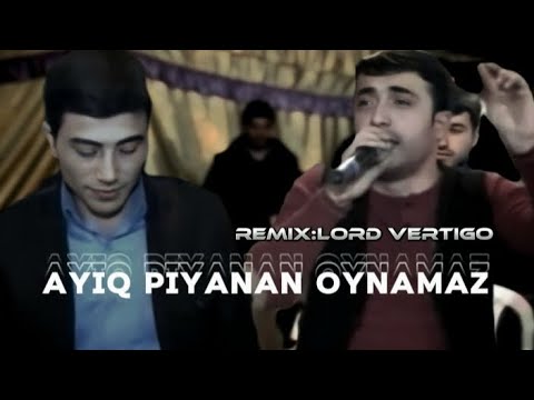 Balabey & Huseyin Astarali - Ayiq Piyannan Oynamaz (Remix : Lord Vertigo)