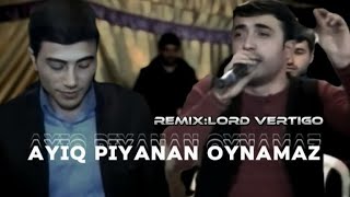 Balabey & Huseyin Astarali - Ayiq Piyannan Oynamaz (Remix : Lord Vertigo)