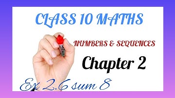 TN CLASS 10 MATHS CHAPTER 2 NUMBERS & SEQUENCES ex 2.6 sum 8