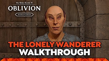 Oblivion Remastered: The Lonely Wanderer - Quest Walkthrough