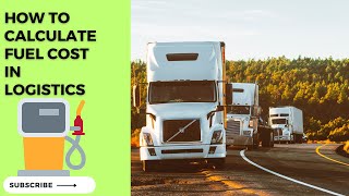 How to Calculate Fuel cost in Logistics / Transportation