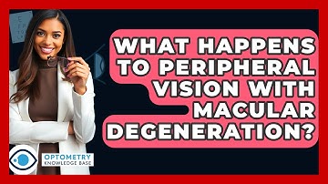 What Happens To Peripheral Vision With Macular Degeneration? - Optometry Knowledge Base