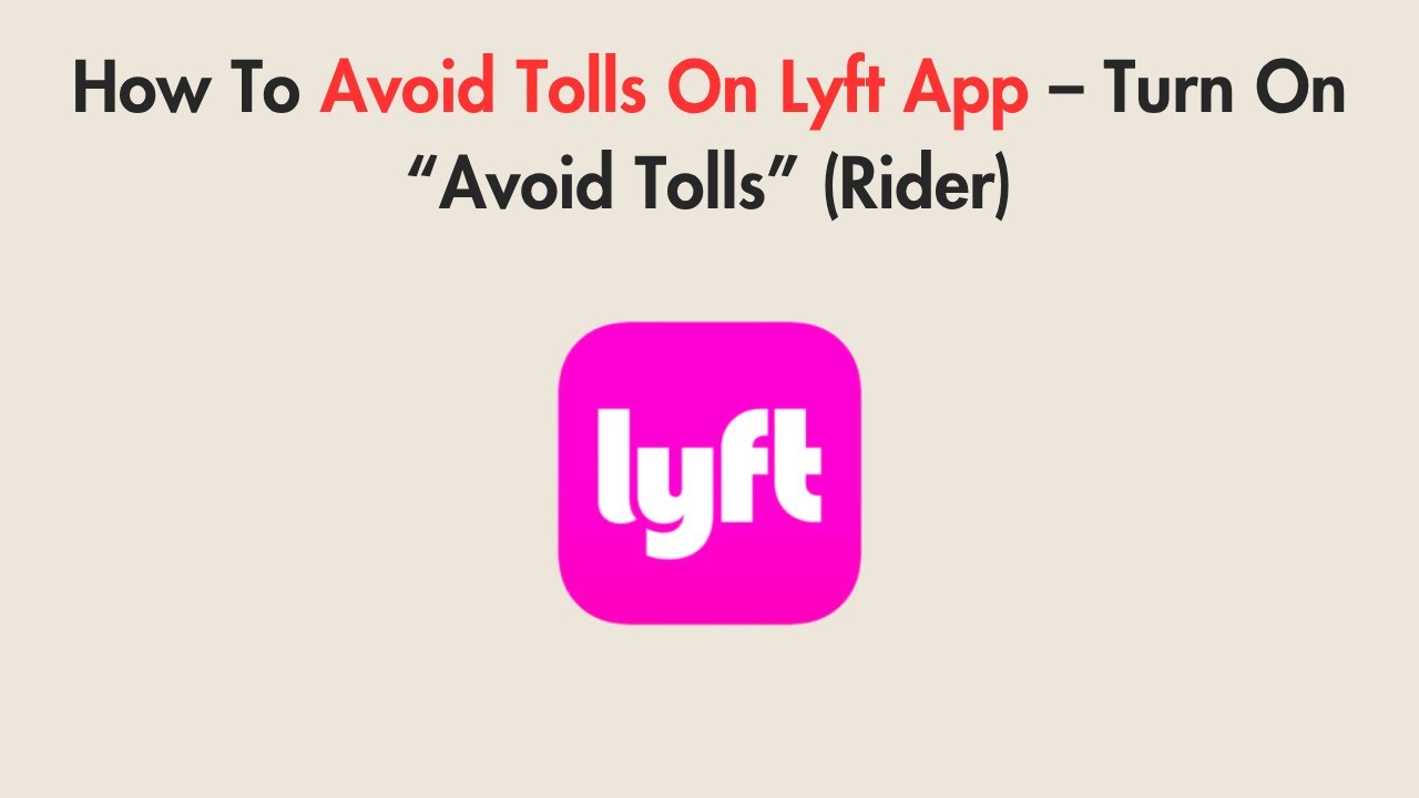 How To Avoid Tolls On Lyft App – Turn On “Avoid Tolls” (Rider)