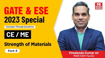 GATE & ESE 2023 Special | Strength of Materials | CE/ME | Part-3 | By Vimalendu Kumar Sir |MADE EASY
