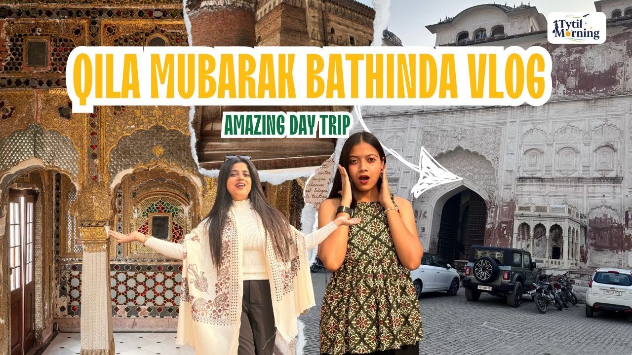 A Day at Qila Mubarak Bathinda & MRSPTU Campus Visit | Full Travel Vlog #qilamubarak #bhatinda 
