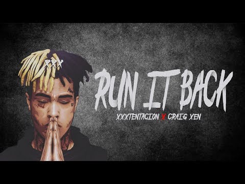 RUN IT BACK - XXXTENTACION x CRAIG XEN (LYRICS)