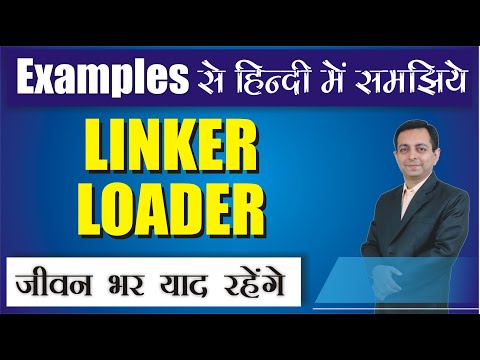 What are Linker and Loader | Difference between Linker and Loader | Dr. Kapil Govil