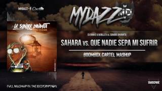 Sahara vs. Que nadie sepa mi sufrir (Boombox Cartel Mashup) [MYDAZZ & Cras Remake] Resimi