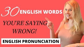 ENGLISH WORDS YOU’RE PROBABLY MISPRONOUNCING - Difficult English Pronunciation  - Common Mistakes