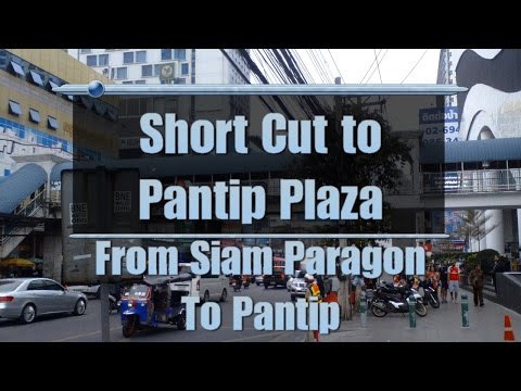 Short Cut to Pantip Plaza - From Siam Paragon To Pantip