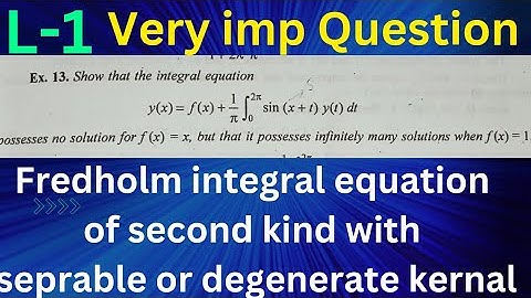 Fredholm integral equation of second kind with seprable or degenerate kernal (Q#1)