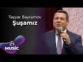 Təyyar Bayramov - Şuşamız