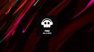 Axl & Arth - Fire  (no copyright songs)