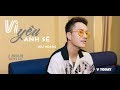 VÌ YÊU ANH SẼ | REPLAY 1 HOUR | LOU HOÀNG