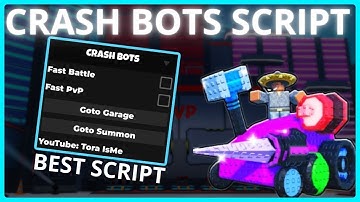 Crash Bots Script - FAST BATTLE, FAST PVP, GOTO GARAGE, GOTO SUMMON