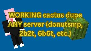 WORKING CACTUS DUPE ON ANY SERVER (donutsmp, 2b2t, 6b6t, etc.)