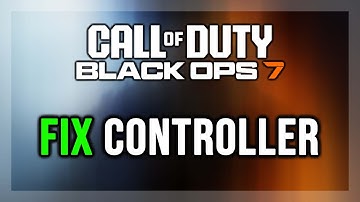 FIX Call of Duty: Black Ops 7 Controller/Gamepad Not Working on PC