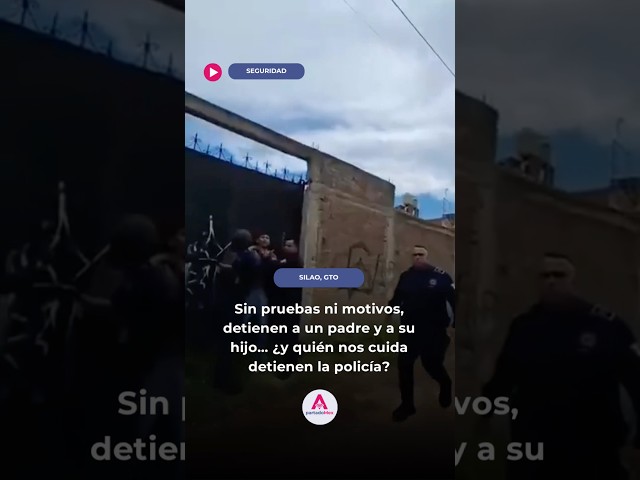 👮‍♂️🚨 POLÉMICA EN SILAO: GRABAN SOMETIMIENTO DE PADRE E HIJO POR LA POLICÍA MUNICIPAL