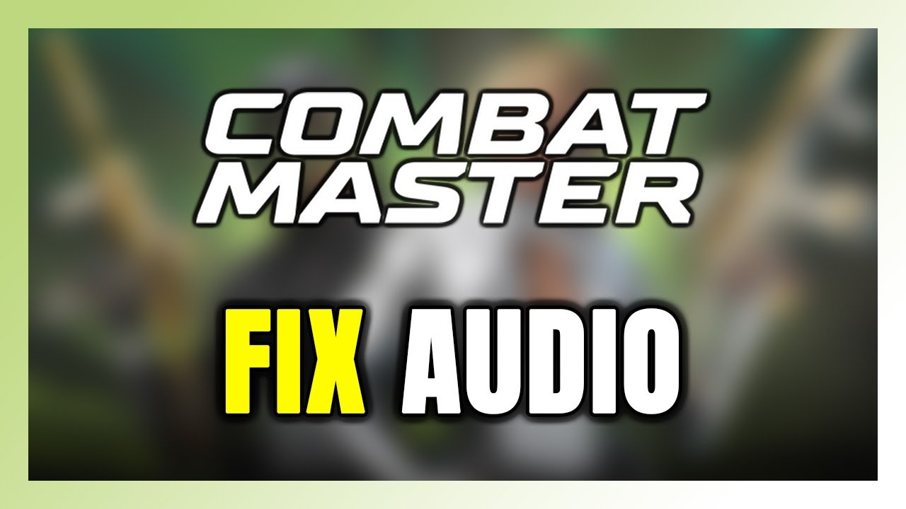 How to FIX Combat Master No Audio/Sound Not Working