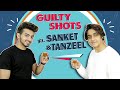 Tanzeel Khan and Sanket Mehta Spill Some Spicy Secrets Out | Guilty Shots