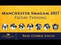 4k bhai gurbir singh  ho kaatto kaatt baadt sir raakho  manchester smagam 2017 fri eve