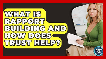 What Is Rapport Building And How Does Trust Help? - First Job Success Guide