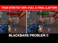 VALORANT 100% TRUE STRETCHED FOR LAPTOP/PC 💯| BLACK BARS PROBLEM !! *2026*