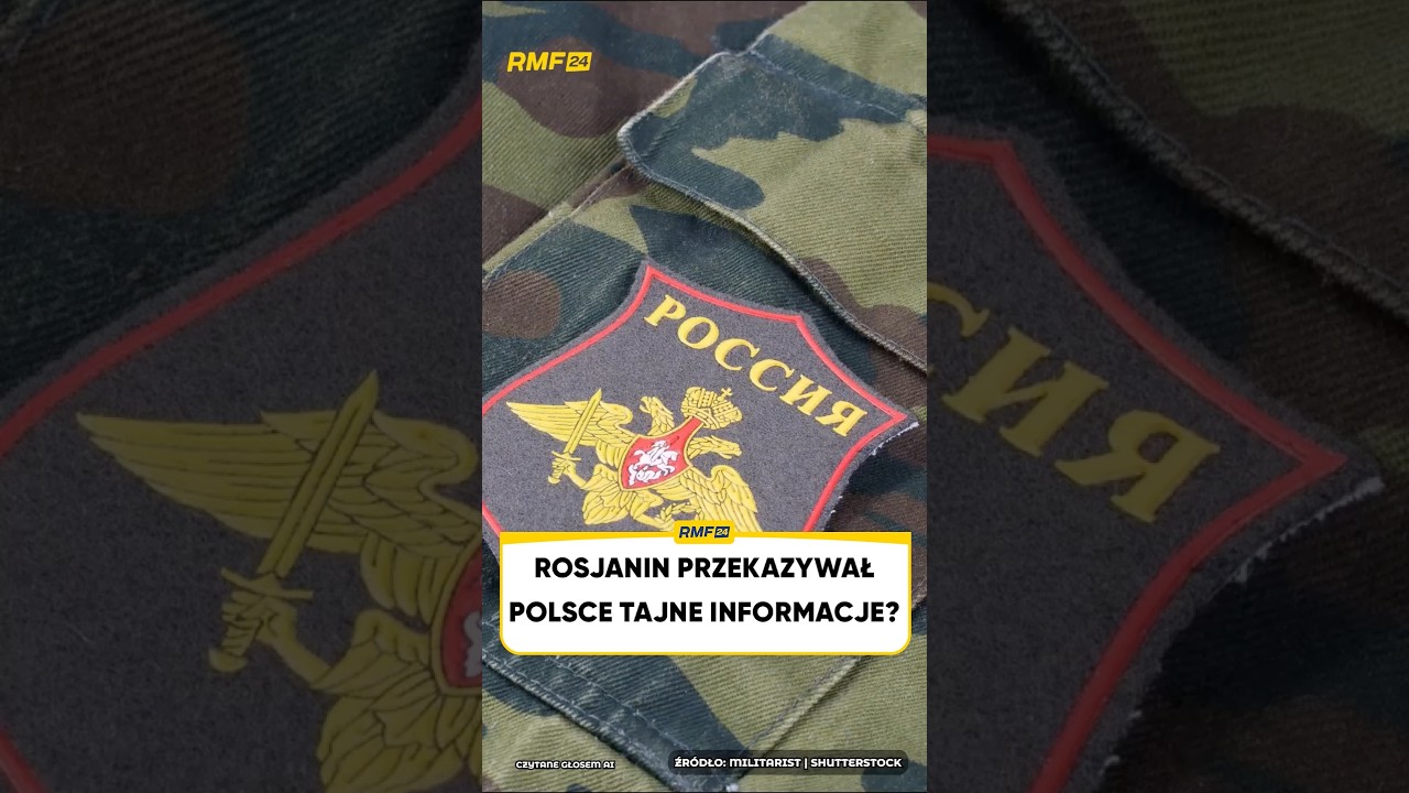 ROSJANIN PRZEKAZYWAŁ POLSCE TAJNE INFORMACJE?