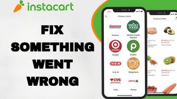 How To Fix And Solve Something Went Wrong On Instacart App | Final Solution