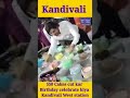 550 Cakes Cut Kar Birthday Celebrate Kiya Kandivali West Station Viral Video 