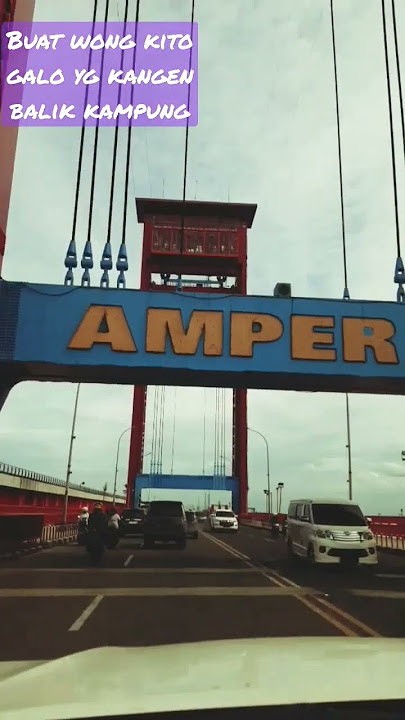 JEMBATAN AMPERA PALEMBANG