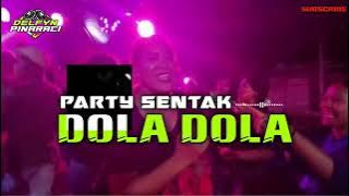 PARTY SENTAK DOLA DOLA || LAGU JOGET TERBARU VIRAL TIKTOK