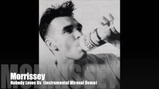 Morrissey - Nobody Loves Us (Instrumental Miraval Demo) Southpaw Grammar Session