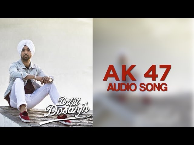 AK 47 | Diljit Dosanjh | Hero Naam Yaad Rakhi | Audio Song | Speed Records class=