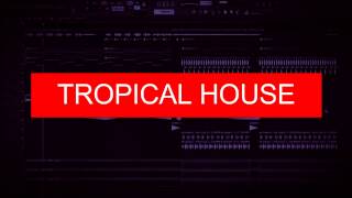 FREE TROPICAL HOUSE FLP WITH VOCALS [Spinnin style]