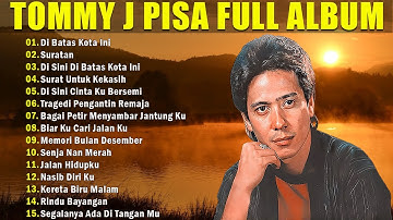 Tommy J Pisa Full Album 🍁 Lagu Pop Lawas Nostalgia 80an 90an 🍁 Lagu Tembang Kenangan Terpopuler