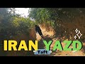 Iran yazd the city of gardens taft city  and some good vibes