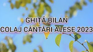 GHITA BILAN - COLAJ CANTARI ALESE - MAI 2023