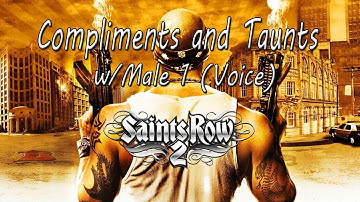 Saints Row 2 - Compliments and Taunts w/ Male 1 (Voice)