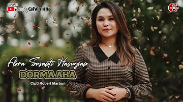 FLORA SUSANTI HASUGIAN || DORMA AHA || (Official Music Video) Lagu Batak Terbaru 2022