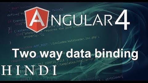 Angular 4 Tutorial #9 Two way Data Binding(हिन्दी)