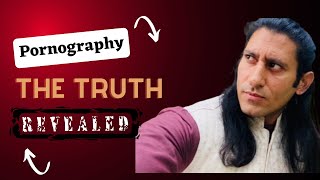 PORNOGRAPHY | THE TRUTH REVEALED | With BOM
