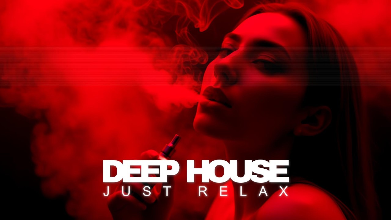 Smoke Mood - Just Relax | Chill House & Deep House Mix 🎧 Chill / Night Shift Mood / Stress Relief