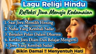 Bikin Damai!! Menyentuh Hati//Album Religi Hindu //Refleksi Jiwa Menuju Kedamaian//Gunakan🎧🎧