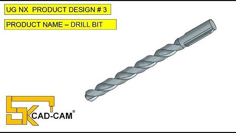 UG NX  PRODUCT DESIGN 3  DRILL BIT