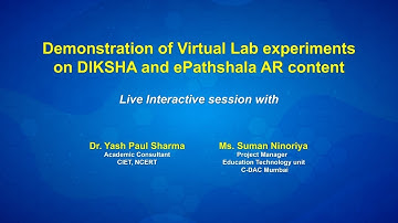 Live Interaction : Demonstration of Virtual Lab Experiments on DIKSHA and ePathshala AR Content