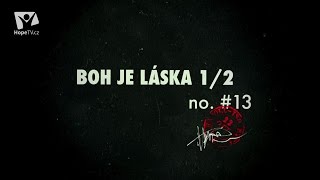 Dôkaz o Bohu: Boh je láska I. (13/26)
